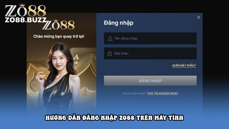 Hướng dẫn đăng nhập ZO88 vào tài khoản bằng link chính thức Hướng dẫn đăng nhập Zo88 trên máy tính
