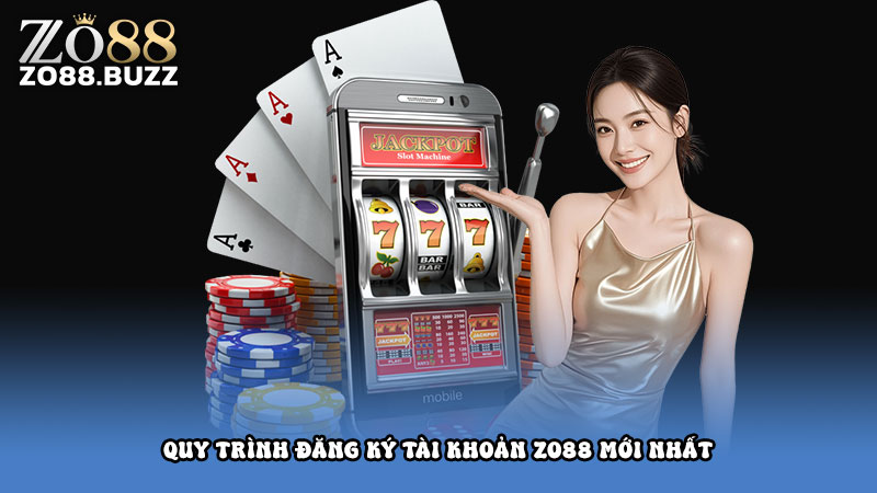 Quy trình đăng ký tài khoản Zo88 mới nhất