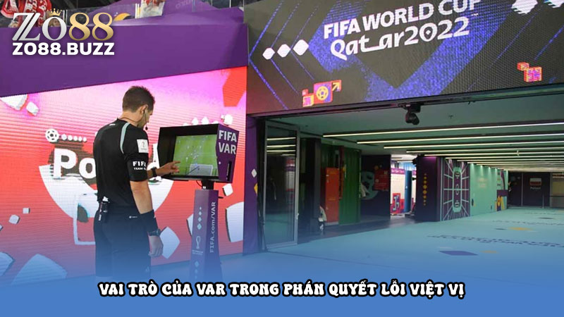 Vai trò của VAR trong phán quyết lỗi việt vị